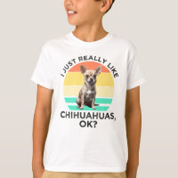 I Just Really Like Chihuahuas, OK?