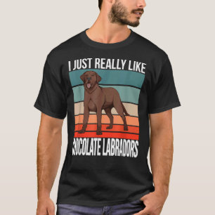 I Just Really Like Chocolate Labradors Retriever C T-Shirt