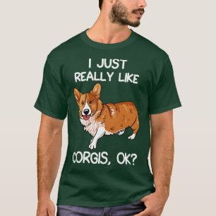I Just Really Like Corgis T-Shirt