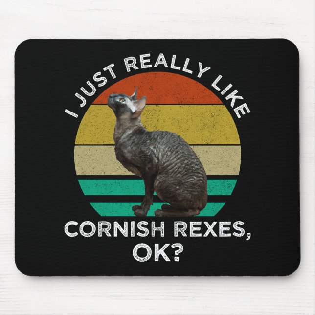 I Just Really Like Cornish Rexes, OK? Mouse Mat (Front)