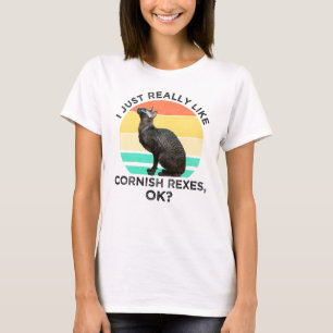 I Just Really Like Cornish Rexes, OK? T-Shirt
