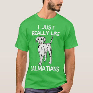 I Just Really Like Dalmatians T-Shirt