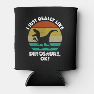 I Just Really Like Dinosaurs, OK? Can Cooler