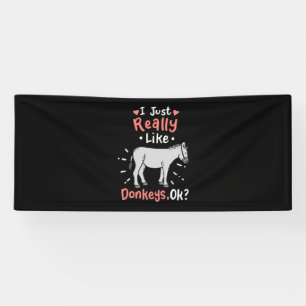 I Just Really Like Donkeys Banner