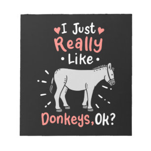 I Just Really Like Donkeys Notepad