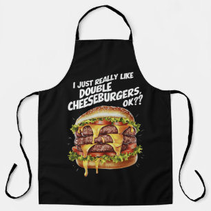 I JUST REALLY LIKE DOUBLE CHEESEBURGERS, OK APRON