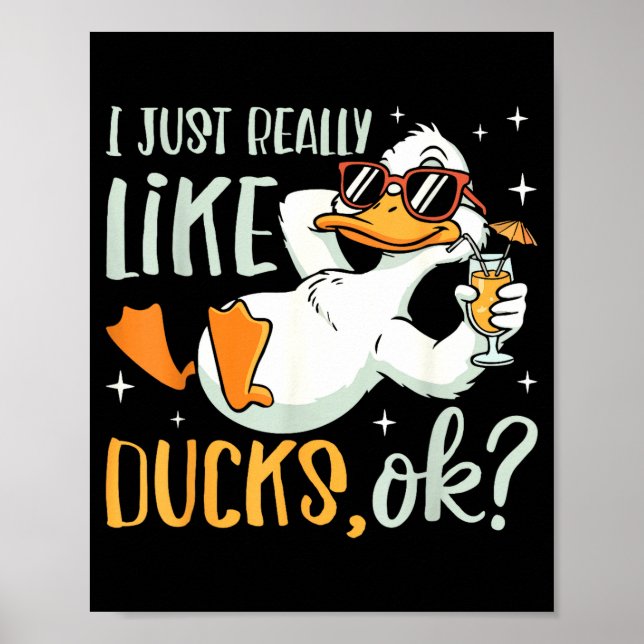 I Just Really Like Ducks Ok Funny Animal Lover Coo Poster (Front)