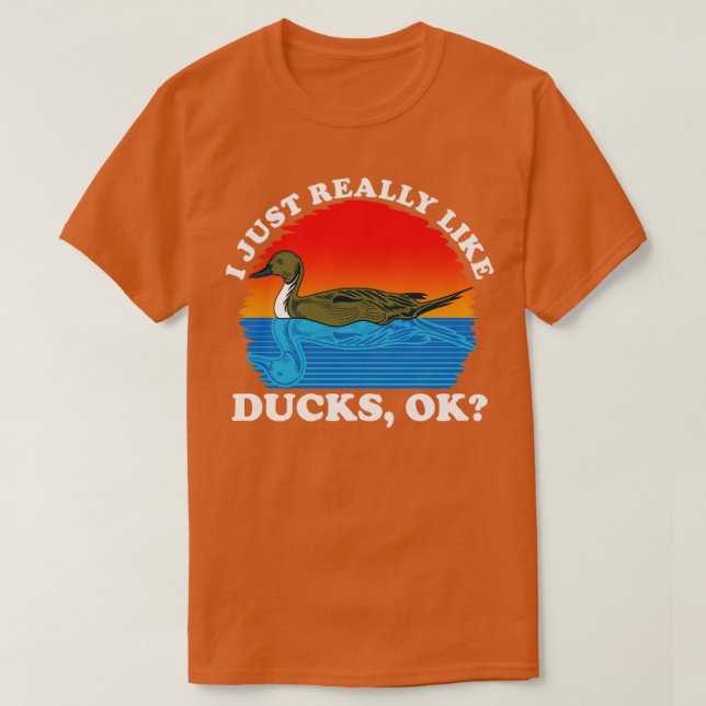 I just really like ducks ok T-Shirt (Design Front)