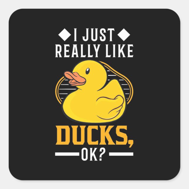 I Just Really Like Ducks Square Sticker (Front)
