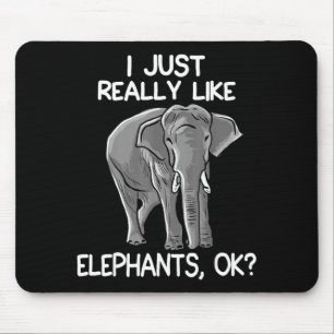 I Just Really Like Elephants Funny Elephant Lover  Mouse Mat