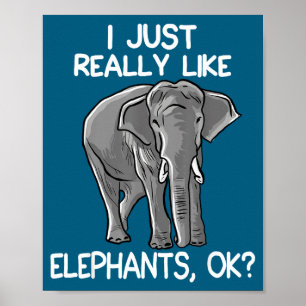 I Just Really Like Elephants Funny Elephant Lover Poster