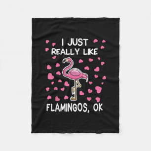 I Just Really Like Flamingos, Ok Flamingo Lover Fleece Blanket