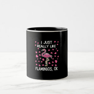 I Just Really Like Flamingos, Ok Flamingo Lover Two-Tone Coffee Mug
