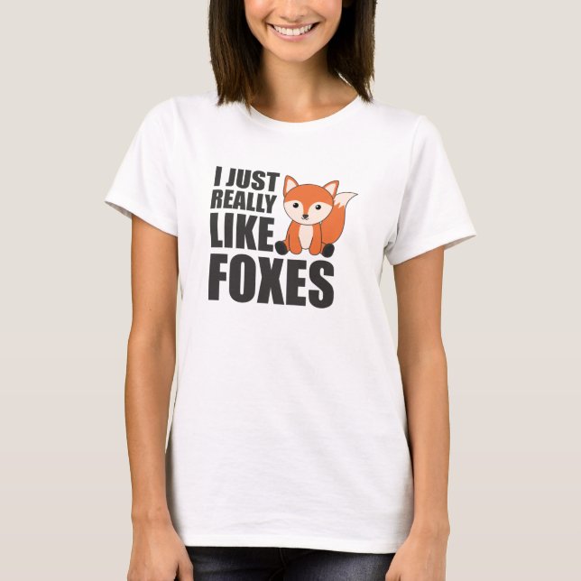 I Just Really Like Foxes Cute Animals Orange Fox T-Shirt (Front)