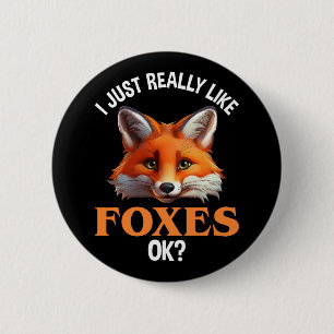 I Just Really Like Foxes OK? 6 Cm Round Badge