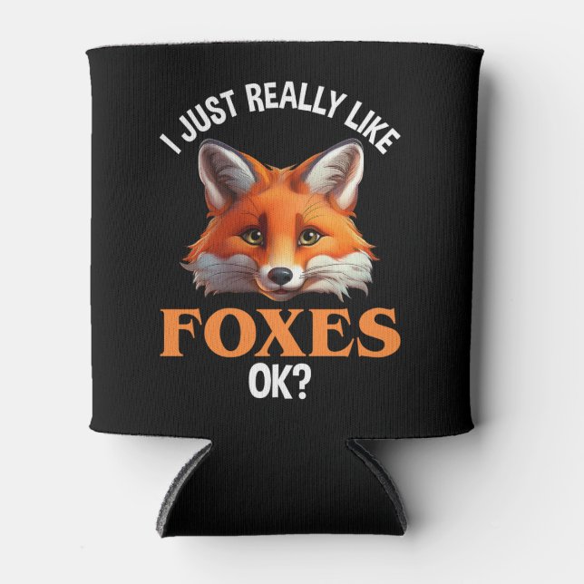I Just Really Like Foxes OK? Can Cooler (Front)