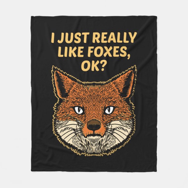 I Just Really Like Foxes Ok Fleece Blanket (Front)
