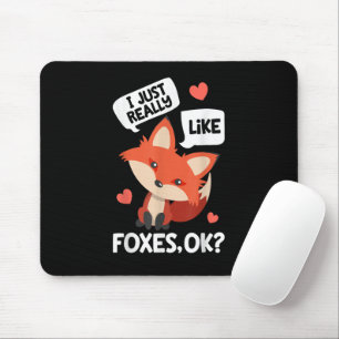 I Just Really Like Foxes OK Funny Fox Lover Mouse Mat
