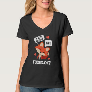 I Just Really Like Foxes OK Funny Fox Lover T-Shirt