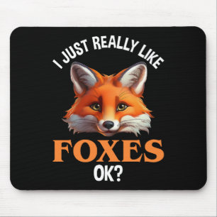 I Just Really Like Foxes OK? Mouse Mat