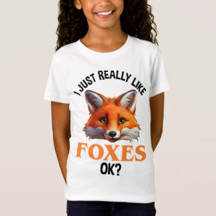 I Just Really Like Foxes OK? T-Shirt