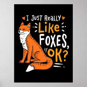 I Just Really Like Foxes Poster