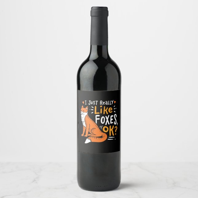 I Just Really Like Foxes Wine Label (Front)