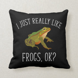 I Just Really Like Frogs, Ok? Funny Frog Lover Cushion