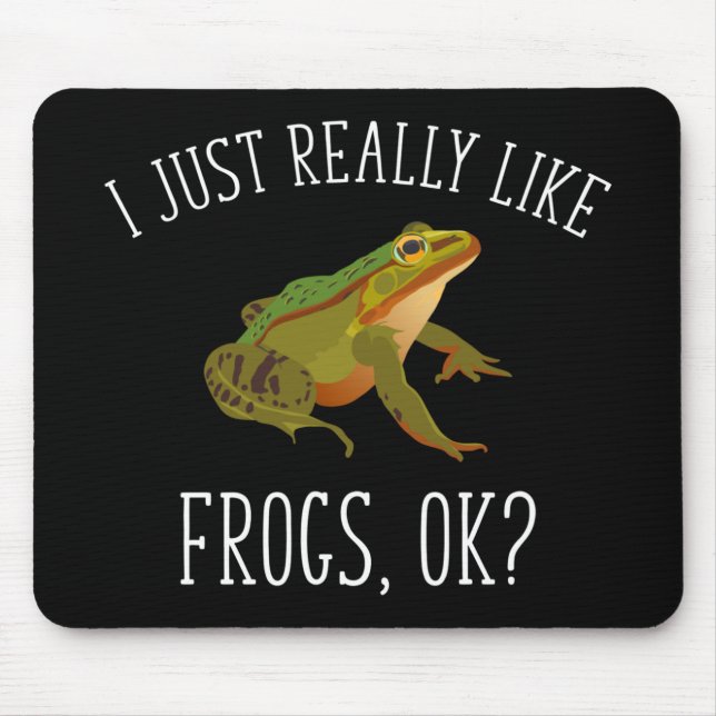 I Just Really Like Frogs, Ok? Funny Frog Lover Mouse Mat (Front)