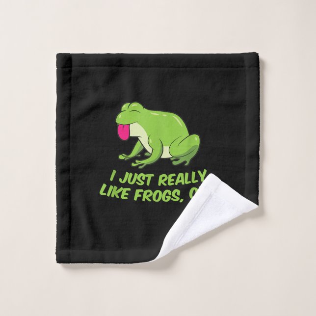 I Just Really Like Frogs OK | Funny Frog Lovers Wash Cloth (Wash Cloth)