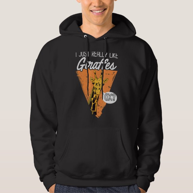 I Just Really Like Giraffes Ok Hoodie (Front)