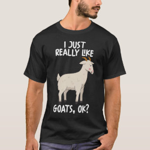 I Just Really Like Goats Ok T-Shirt