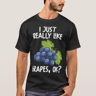 I Just Really Like Grapes Ok T-Shirt