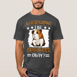 I Just Really Like Guinea Pigs 1 T-Shirt