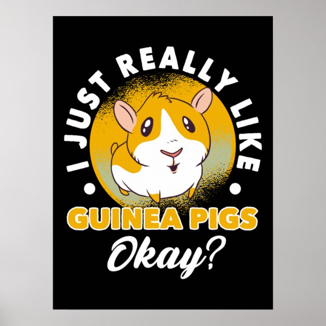 I Just Really Like Guinea Pigs Cavy Roddent Poster (Front)
