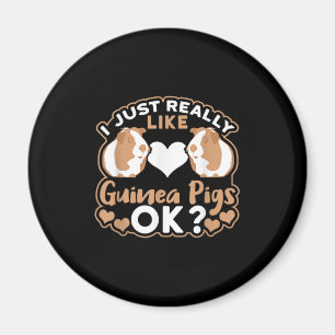 I Just Really Like Guinea Pigs OK ? Magnet