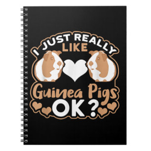 I Just Really Like Guinea Pigs OK ? Notebook