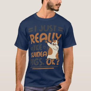 I Just Really Like Guinea Pigs Ok Premium 2813 T-Shirt