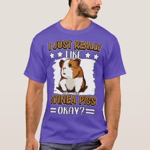 I Just Really Like Guinea Pigs T-Shirt