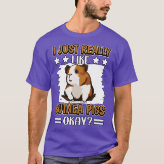 I Just Really Like Guinea Pigs T-Shirt