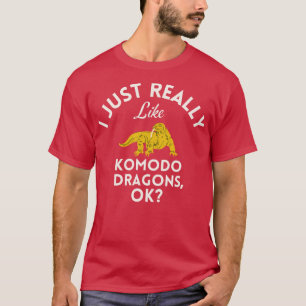 I Just Really Like Komodo Dragons Ok  T-Shirt