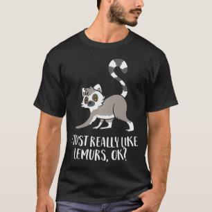 I Just Really Like Lemurs Ok Funny Lemur Lover Gif T-Shirt