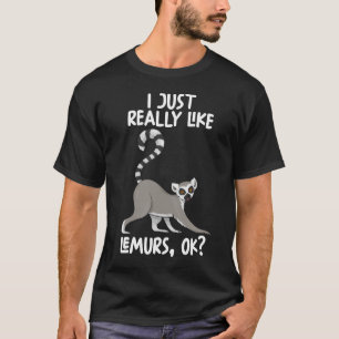 I Just Really Like Lemurs Ok T-Shirt