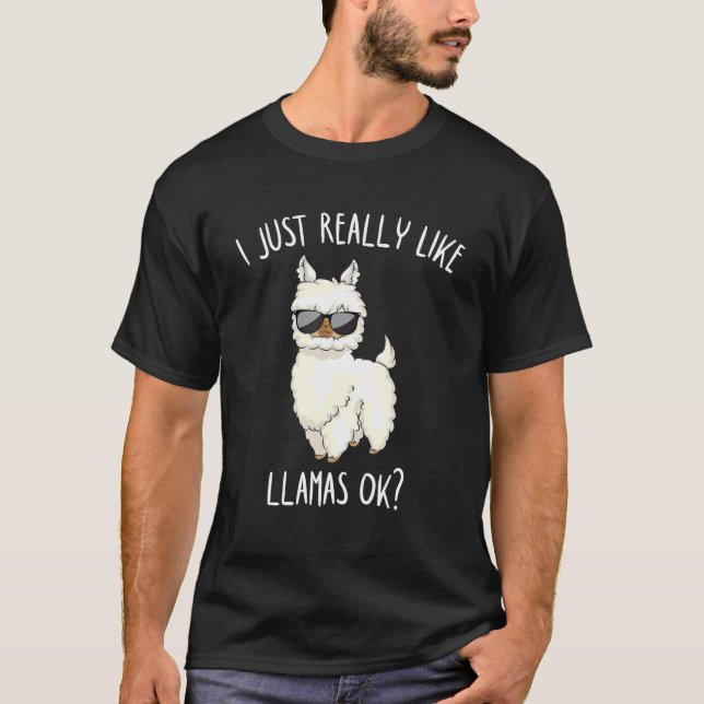 I Just Really Like Llamas Ok Funny Llama Alpaca T-Shirt (Front)
