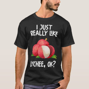 I Just Really Like Lychee Ok T-Shirt