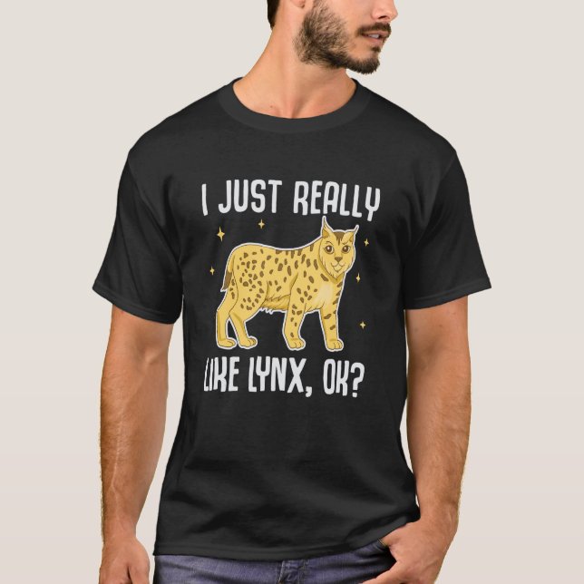 I Just Really Like Lynx OK Cute Lynx Big Cat T-Shirt (Front)