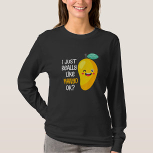 I Just Really Like Mango Ok Fruit Summer Mango T-Shirt