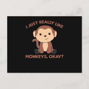 I Just Really Like Monkeys, Okay - Sweet Monkey Postcard