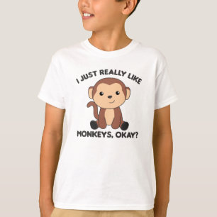 I Just Really Like Monkeys, Okay - Sweet Monkey T-Shirt