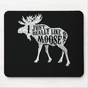 I Just Really Like Moose OK Mouse Mat